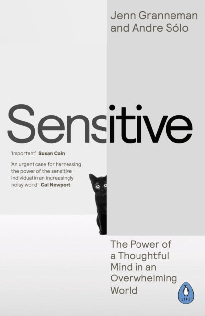 Sensitive: The Power of a Thoughtful Mind in an Overwhelming World by Jenn Granneman & Andre Solo
