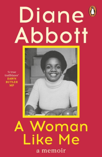 A Woman Like Me: A Memoir by Diane Abbott