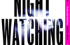 Nightwatching by Tracy Sierra
