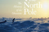 The North Pole: The History of an Obsession by Erling Kagge