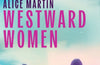 Westward Women by Alice Martin