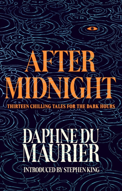 After Midnight: Thirteen Chilling Tales for the Dark Hours by Daphne du Maurier