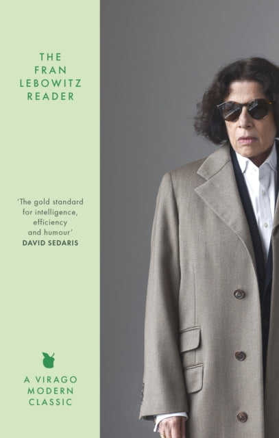 The Fran Lebowitz Reader: The Sunday Times Bestseller by Fran Lebowitz