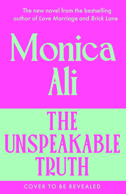 The Unspeakable Truth by Monica Ali (SIGNED PRE-ORDER)