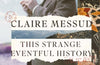 This Strange Eventful History by Claire Messud (PRE-ORDER)
