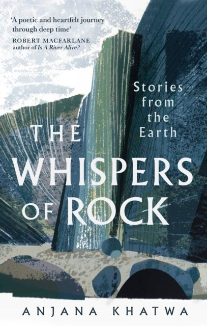 The Whispers of Rock: Stories from the Earth by Anjana Khatwa