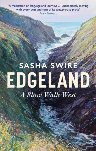 Edgeland : Walking the South West Coast Path by Sasha Swire