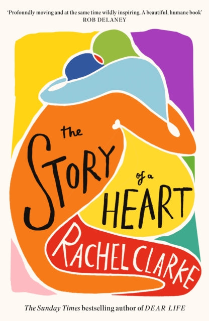 The Story of a Heart by Rachel Clarke (PRE-ORDER)