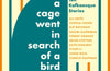 A Cage Went in Search of a Bird: Ten Kafkaesque Stories