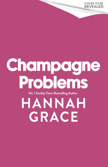 Champagne Problems by Hannah Grace