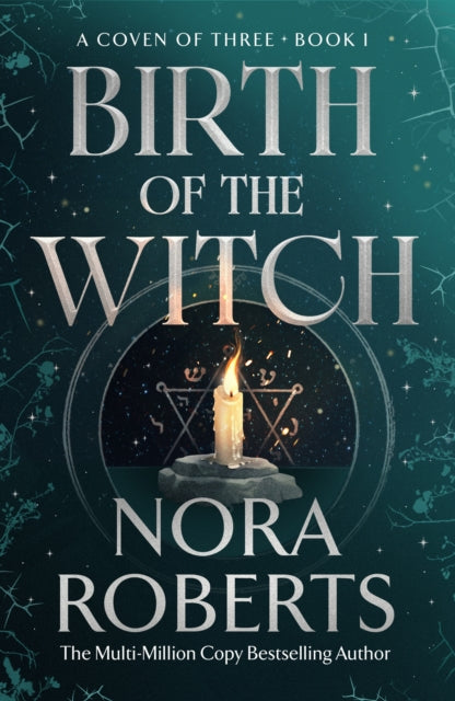 Birth of the Witch: A Coven of Three Trilogy Book 1 by Nora Roberts