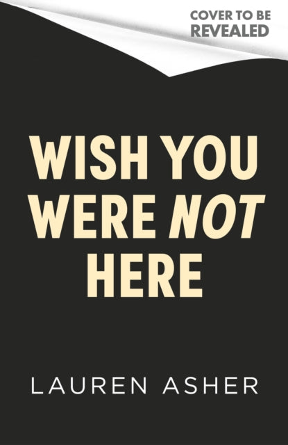 Wish You Were Not Here by Lauren Asher