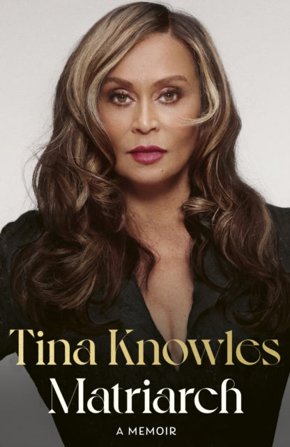 Matriarch by Tina Knowles (SIGNED)