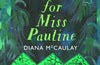 A House for Miss Pauline by Diana McCaulay