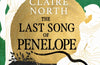 The Last Song of Penelope by Claire North