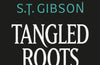 Tangled Roots by S.T. Gibson
