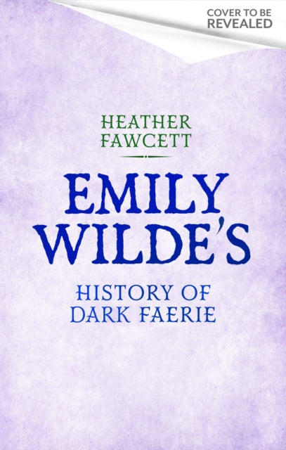 Emily Wilde's History of Dark Faerie by Heather Fawcett