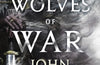 The Wolves of War: Book One of The Wolfheart Chronicles by John Gwynne