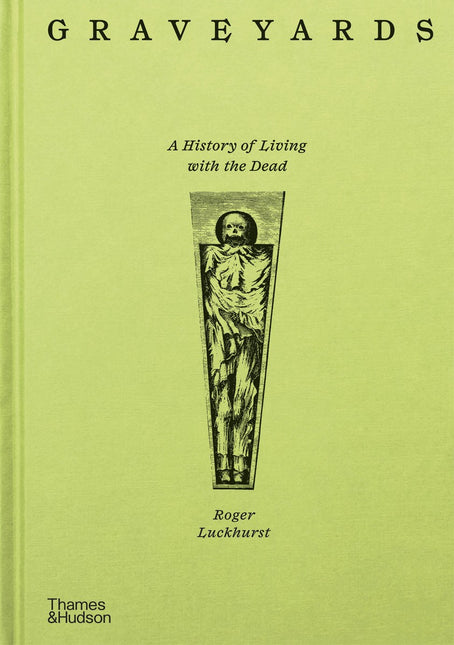 Graveyards: A History of Living with the Dead by Roger Luckhurst