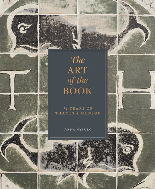 The Art of the Book: 75 Years of Thames & Hudson by Anna Nyburg