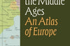 The Making of the Middle Ages: An Atlas of Europe by John Haywood