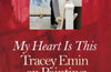 My Heart is This: Tracey Emin on Painting by Martin Gayford