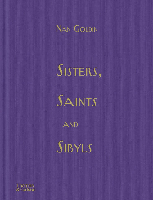 Sisters, Saints and Sibyls by Nan Goldin