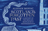 Scotland's Forgotten Past: A History of the Mislaid, Misplaced and Misunderstood by Alistair Moffat