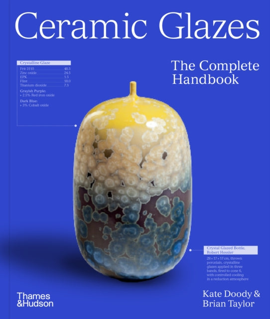 Ceramic Glazes: The Complete Handbook by Brian Taylor & Kate Doody