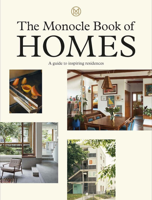 The Monocle Book of Homes: A guide to inspiring residences by Tyler Brule