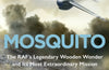 Mosquito: The RAF's Legendary Wooden Wonder and its Most Extraordinary Mission by Rowland White