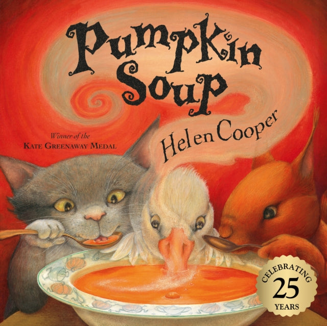 Pumpkin Soup: Celebrate 25 years of this timeless classic by Helen Cooper