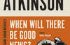 When Will There Be Good News? : (Jackson Brodie) by Kate Atkinson