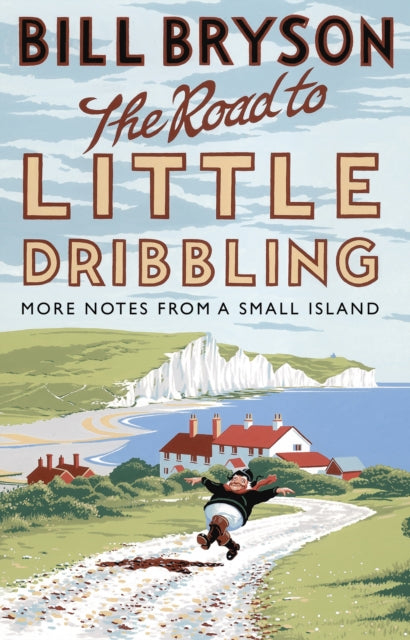The Road to Little Dribbling: More Notes from a Small Island by Bill Bryson