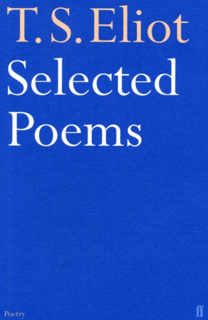 Selected Poems of T. S. Eliot by T.S. Eliot