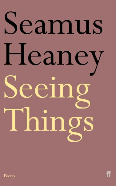 Seeing Things by Seamus Heaney
