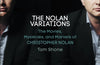 The Nolan Variations: The Movies, Mysteries, and Marvels of Christopher Nolan by Tom Shone