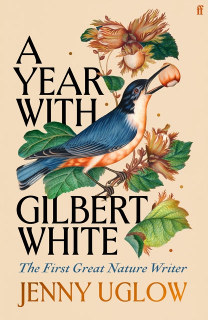 A Year with Gilbert White: The First Great Nature Writer by Jenny Uglow
