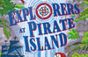 Explorers at Pirate Island by Alex Bell