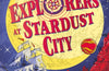 Explorers at Stardust City by Alex Bell