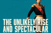 The People's Emperor: The Unlikely Rise and Spectacular Fall of Napoleon III by Edward Shawcross