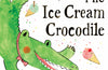 The Ice Cream Crocodile by Mariesa Dulak