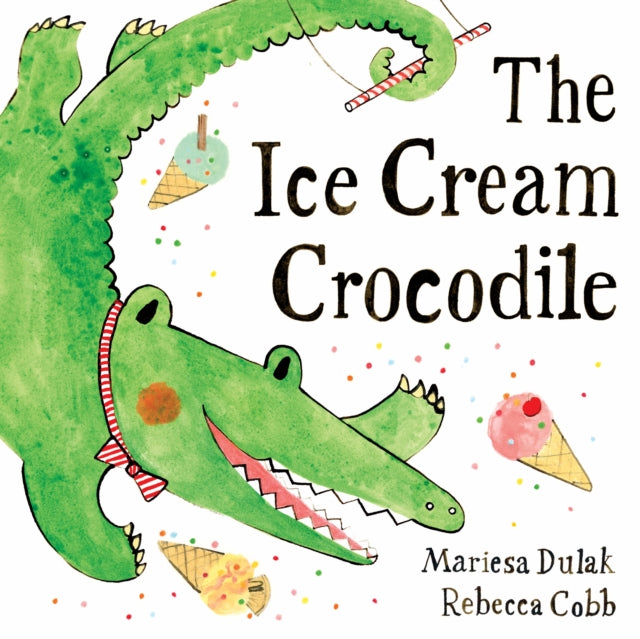 The Ice Cream Crocodile by Mariesa Dulak