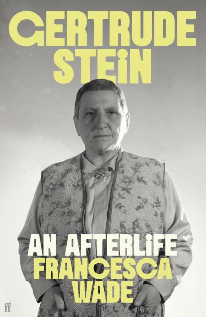 Gertrude Stein: An Afterlife by Francesca Wade (PRE-ORDER)