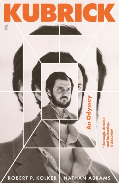 Kubrick: An Odyssey by Robert P. Kolker & Nathan Abrams