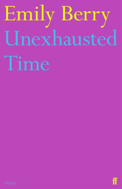 Unexhausted Time by Emily Berry