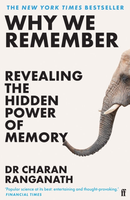 Why We Remember: Revealing the Hidden Power of Memory by Dr Charan Ranganath