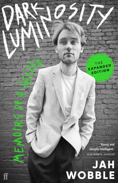 Dark Luminosity: Memoirs of a Geezer, the expanded edition by Jah Wobble