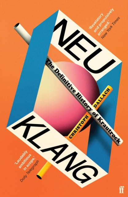 Neu Klang: The Definitive History of Krautrock by Christoph Dallach