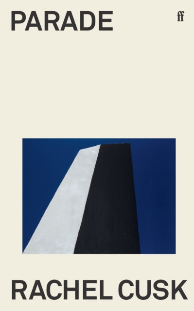 Parade: WINNER OF THE GOLDSMITHS PRIZE by Rachel Cusk (PRE-ORDER)